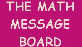 The Math Message Board